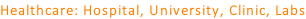 Healthcare: Hospital, University, Clinic, Labs